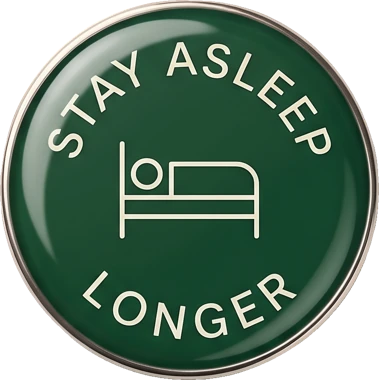 Stay asleep longer